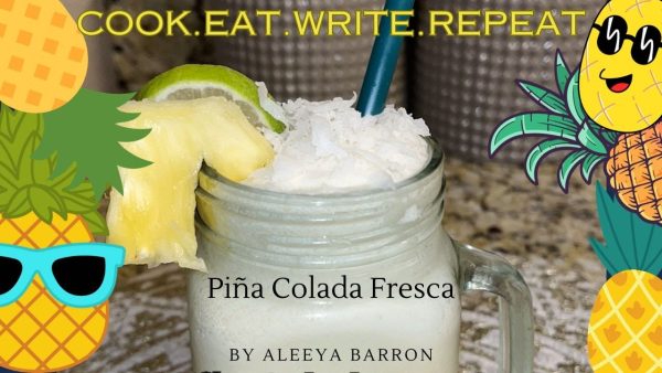 Cook.Eat.Write.Repeat: Pina Colada Fresca by Aleeya Barron